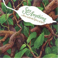 Say Anything - Alive with the Glory of Love