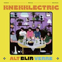 Knekklectric - Alt blir verre