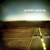 Chris Tomlin - Arriving