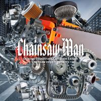 牛尾憲輔 [Kensuke Ushio] - Chainsaw Man Original Soundtrack Complete Edition - chainsaw edge fragments -