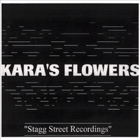 Kara's Flowers - Stagg Street Recordings