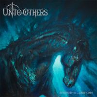 Unto Others - Strength II&hellip;Deep Cuts