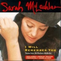 Sarah McLachlan - I Will Remember You