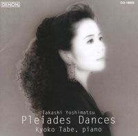 Kyoko Tabe - Takashi Yoshimatsu: Pleiades Dances