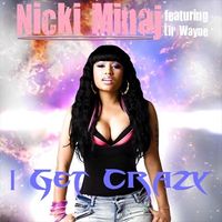 Nicki Minaj - I Get Crazy