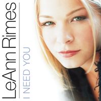 LeAnn Rimes - I Need You