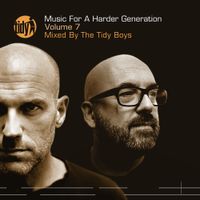 The Tidy Boys - Music For A Harder Generation, Vol. 7