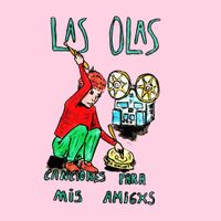 Las Olas (noispop) - Canciones para Mis Amigxs