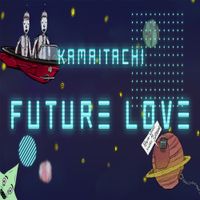 Kamaitachi - Future Love