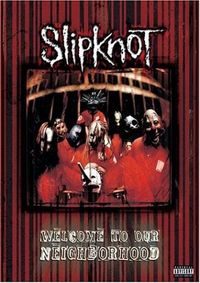 Slipknot - Welcome to Our Neighborhood