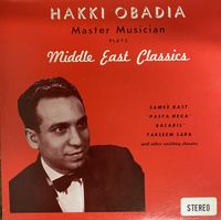 Hakki Obadia - Master Musician Plays Middle East Classics: Iraqi​-​American Violinist & Composer, 1958​-​72