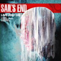Sail's End - Live and Die