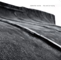 Dakota Suite - The End of Trying