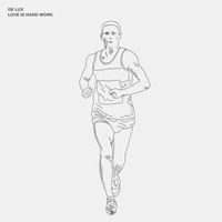 De Lux - Love Is Hard Work