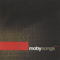 Moby - Songs 1993&ndash;1998