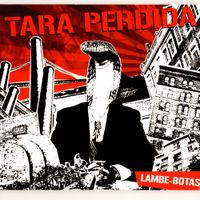 Tara Perdida - Lambe-Botas