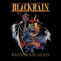 BlackRain - Raise Your Glass