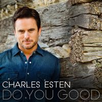 Charles Esten - Do You Good