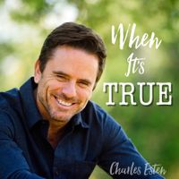 Charles Esten - When It's True
