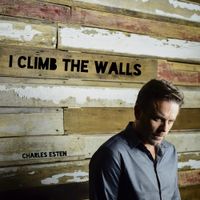 Charles Esten - I Climb the Walls