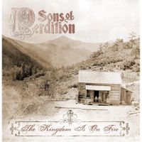 Sons Of Perdition - The Kingdom Is on Fire