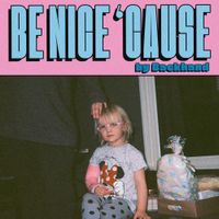Backhand - Be Nice &lsquo;Cause