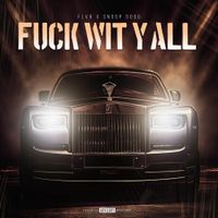 FLVR - Fuck Wit Y'all