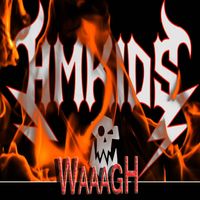 HMKids - Waaagh!