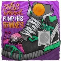 SNAILS - Pump This (Remixes)