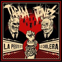 Tagada Jones - La peste et le chol&eacute;ra