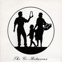 The Go-Betweens - Streets of Your Town