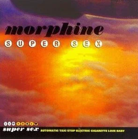 Morphine - Supersex