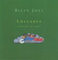 Billy Joel - Lullabye (Goodnight, My Angel)