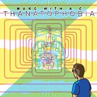 Marc With A C - Thanatophobia
