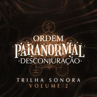 Saint Juvi - Ordem Paranormal: Desconjura&ccedil;&atilde;o - Volume 2