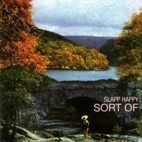 Slapp Happy - Sort of... Slapp Happy