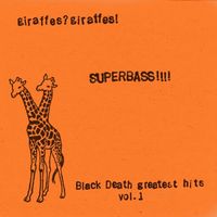 Giraffes? Giraffes! - SUPERBASS!!!! (Black Death Greatest Hits Vol. 1)