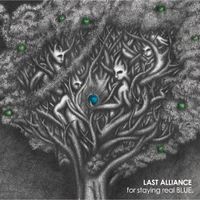 LAST ALLIANCE - for staying real BLUE.