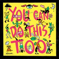 Steve. - You Can Do This, Too