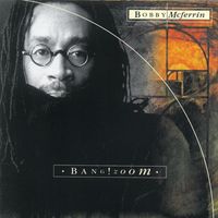 Bobby McFerrin - Bang! Zoom