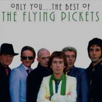 The Flying Pickets - Only You: The Best of The Flying Pickets