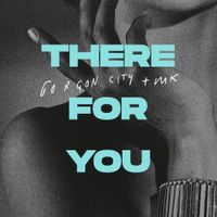 Gorgon City - There for You