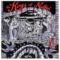 The Kings Of Nuthin' - Get Busy Livin' or Get Busy Dyin'