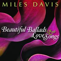 Miles Davis - Beautiful Ballads & Love Songs