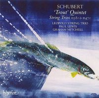 Leopold String Trio - Schubert: 'Trout' Quintet; String Trios D581 & D471