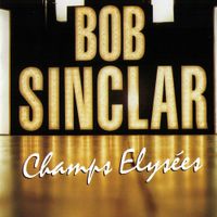 Bob Sinclar - Champs Elys&eacute;es
