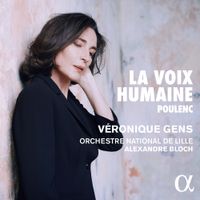 Véronique Gens / Orchestre National De Lille / Alexandre Bloch - Poulenc: La Voix Humaine