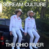 Scream Culture - The Ohio River