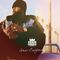 KXNG Crooked - Dear California
