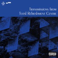 Total Refreshment Centre - Transmissions From Total Refreshment Centre